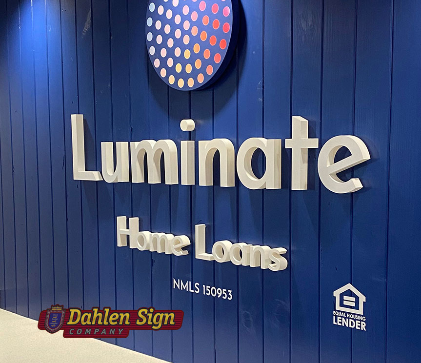 Acrylic Wall Signs for Luminate Home Loans made by Dahlen Sign Company